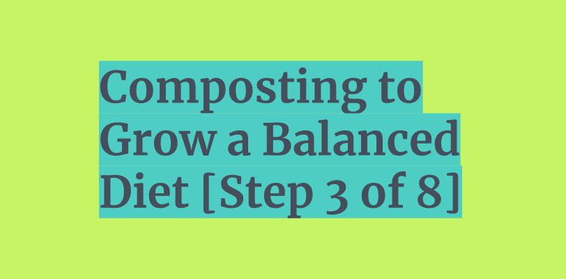 Composting to Grow a Balanced Diet