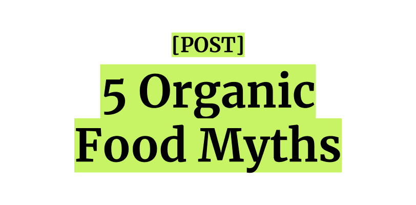 Organic Food MythBusters